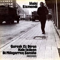 I&ntilde;aki Eizmendi - Gureak ez diren, kale ixileen, bi milagarren sami&ntilde;a