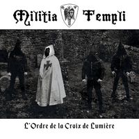 Militia Templi - L'ordre de la croix de lumi&egrave;re