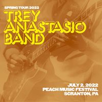 Trey Anastasio Band - Jul. 2, 2022 | The Peach Music Festival, Scranton, PA