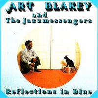 Art Blakey & The Jazz Messengers - Reflections in Blue