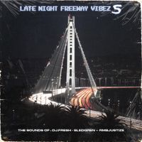 DJ Fresh, Sledgren & RMB Justize - Late Night Freeway Vibez 5