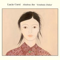 Lucio Corsi - Altalena Boy / Vetulonia Dakar