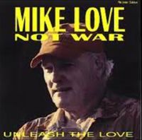 Mike Love - Mike Love Not War / Unleash the Love