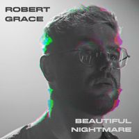 Robert Grace - Beautiful Nightmare