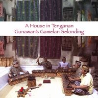 I Nyoman Partha Gunawan - A House in Tenganan: Gunawan's Gamelan Selonding