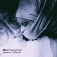 Rafael Anton Irisarri - Hopes and Past Desires