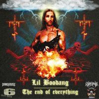 Lil Boodang - The End of Everything