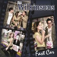 The Wilkinsons - Fast Car
