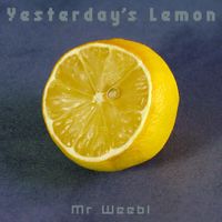 Mr Weebl - Yesterday's Lemon