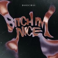 Doechii - Bitch I&rsquo;m Nice
