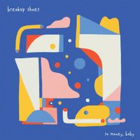 Breakup Shoes - So Money, Baby