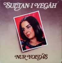Nur Yoldaş - Sultan-ı Yeg&acirc;h