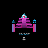 Eptic & MUST DIE! - Hyper Future