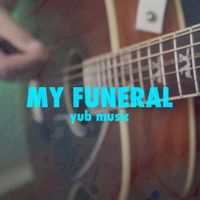 YuB Music - My Funeral