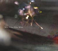 凛として時雨 [Ling tosite sigure] - Who What Who What
