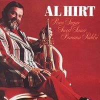 Al Hirt - Raw Sugar / Sweet Sauce / Banana Pudd'n'
