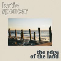 Katie Spencer - The Edge of the Land