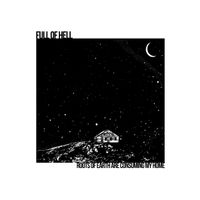 Full of Hell - Roots Of Earth Are Consuming My Home