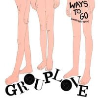 GROUPLOVE - Ways To Go