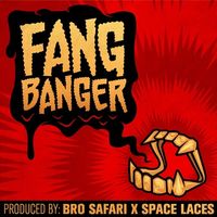 Bro Safari & Space Laces - Fang Banger