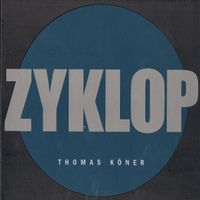Thomas K&ouml;ner - Zyklop