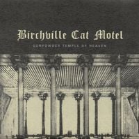 Birchville Cat Motel - Gunpowder Temple of Heaven