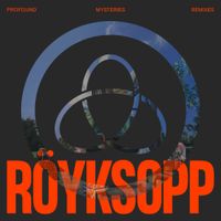 R&ouml;yksopp - Profound Mysteries Remixes