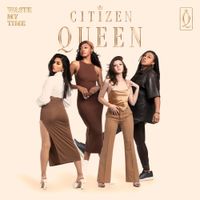 Citizen Queen - Waste My Time