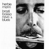Herbie Mann - Brazil, Bossa Nova & Blues