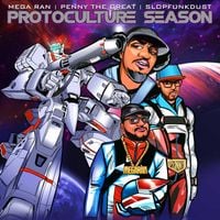 Mega Ran &times; Penny The Great &times; Slopfunkdust - Protoculture Season