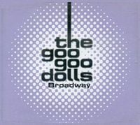 Goo Goo Dolls - Broadway