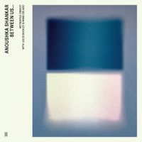 Anoushka Shankar & Metropole Orkest With Jules Buckley & Manu Delago - Between Us​.​.​.