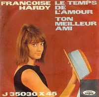 Fran&ccedil;oise Hardy - Le temps de l'amour / Ton meilleur ami