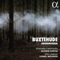 Ensemble Masques / Vox Luminis / Olivier Fortin / Lionel Meunier - Buxtehude: Abendmusiken