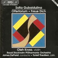 Oleh Krysa - Sofia Gubaidulina: Offertorium; Freue Dich