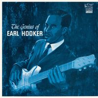 Earl Hooker - The Genius Of Earl Hooker