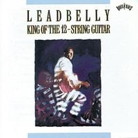 Lead Belly - King Of The 12-String Guitar