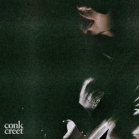 Conk Creet - Better Late Than Never