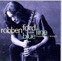 Robben Ford & The Blue Line - Handful Of Blues