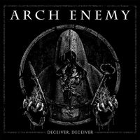 Arch Enemy - Deceiver, Deceiver