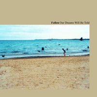 Fallen - Our Dreams Will Be Told