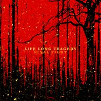 Life Long Tragedy & Final Fight - Split