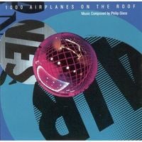 Philip Glass - 1000 Airplanes on the Roof