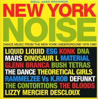 Various Artists - New York Noise: Dance Music From the New York Underground 1978-1982