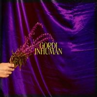 Gordi - Inhuman