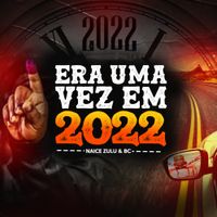 Naice Zulu & BC - Era Uma Vez Em 2022