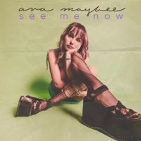 Ava Maybee - See Me Now