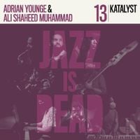 Katalyst, Adrian Younge, Ali Shaheed Muhammad - Jazz Is Dead 013: Katalyst