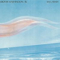 Grover Washington, Jr. - Skylarkin'