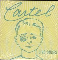 Cartel - Live Dudes